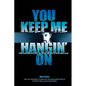 You Keep Me Hangin on - Paperback