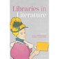 Libraries in Literature - Hardcover