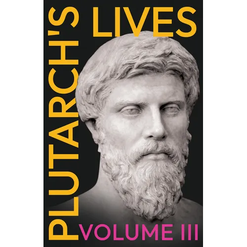 Plutarch's Lives - Vol. III - Paperback