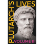 Plutarch's Lives - Vol. III - Paperback