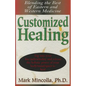 Customized Healing: Blending the Best of Eastern and Western Medicine - Hardcover