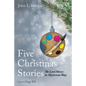 Five Christmas Stories: The Lord Moves in Mysterious Ways - Hardcover