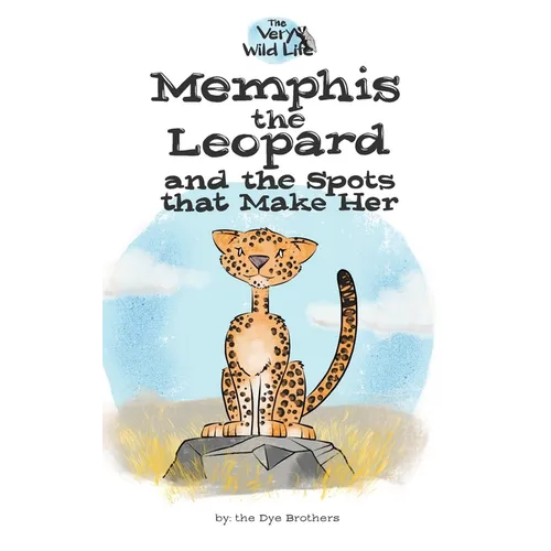 Memphis the Leopard and the Spots that Make Her - Hardcover