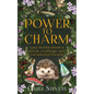 Power to Charm: Cozy Stories about a Witch, a Cottage, and Unexpected Friends - Paperback