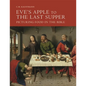 Eve's Apple to the Last Supper: Picturing Food in the Bible - Hardcover