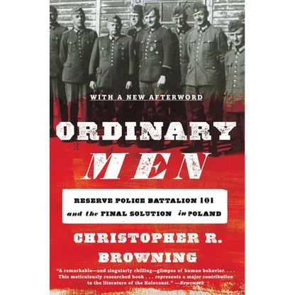 Ordinary Men: Reserve Police Battalion 101 and the Final Solution in Poland - Paperback