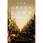 The Green Corn Rebellion - Paperback