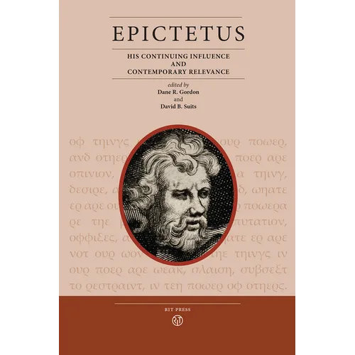 Epictetus: His Continuing Influence and Contemporary Relevance - Paperback