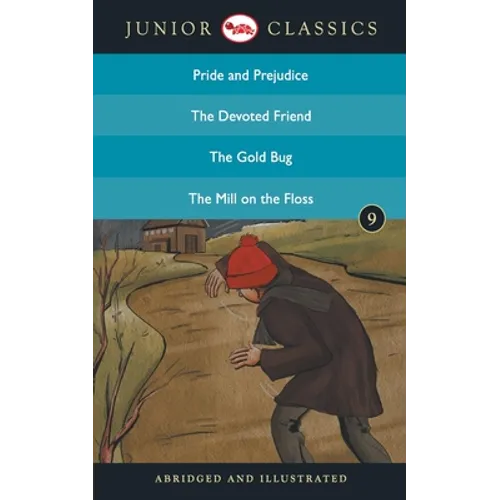 Junior Classic - Book 9 (Pride and Prejudice, The Devoted Friend, The Gold Bug, The Mill On the Floss) (Junior Classics) - Paperback