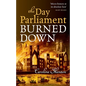 Day Parliament Burned Down - Paperback