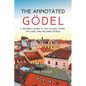 The Annotated Gödel: A Reader's Guide to his Classic Paper on Logic and Incompleteness - Paperback