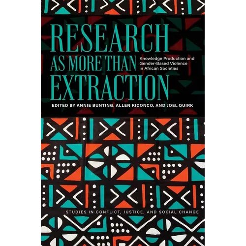 Research as More Than Extraction: Knowledge Production and Gender-Based Violence in African Societies - Paperback
