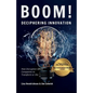 BOOM! Deciphering Innovation: How Disruption Drives Companies to Transform or Die - Paperback