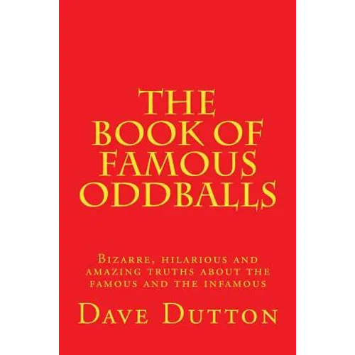 The Book of Famous Oddballs - Paperback