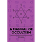 A Manual of Occultism - Paperback