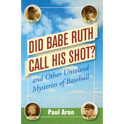 Did Babe Ruth Call His Shot?: And Other Unsolved Mysteries of Baseball - Paperback