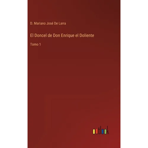 El Doncel de Don Enrique el Doliente: Tomo 1 - Hardcover