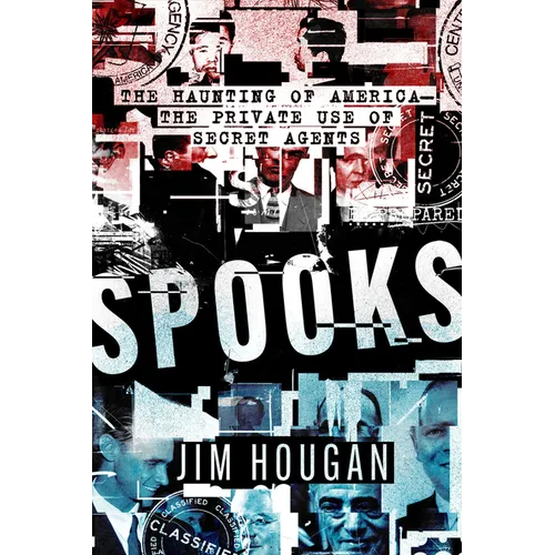 Spooks: The Haunting of America--The Private Use of Secret Agents - Paperback