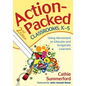 Action-Packed Classrooms, K-5: Using Movement to Educate and Invigorate Learners - Paperback