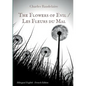 The Flowers of Evil / Les Fleurs du Mal: English - French Bilingual Edition: The famous volume of French poetry by Charles Baudelaire in two languages - Paperback