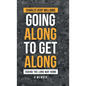 Going Along to Get Along: Taking the Long Way Home - Hardcover