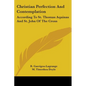 Christian Perfection And Contemplation: According To St. Thomas Aquinas And St. John Of The Cross - Paperback