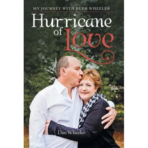 Hurricane of Love: My Journey with Beth Wheeler - Hardcover