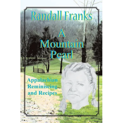 A Mountain Pearl: Appalachian Reminiscing and Recipes - Paperback