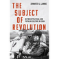 The Subject of Revolution: Between Political and Popular Culture in Cuba - Hardcover