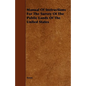 Manual Of Instructions For The Survey Of The Public Lands Of The United States - Paperback