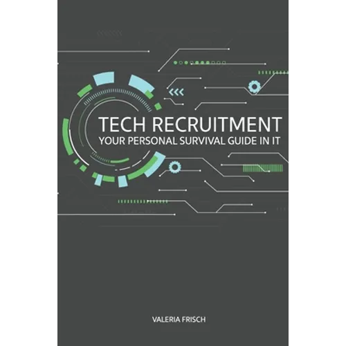 Tech Recruitment: your personal survival guide in IT - Paperback