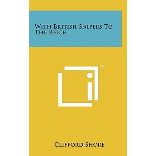 With British Snipers To The Reich - Hardcover