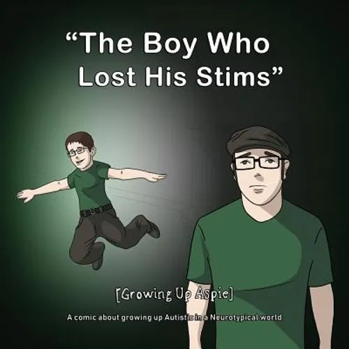 [Growing Up Aspie] The Boy Who Lost His Stims - Paperback
