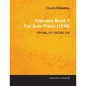 Preludes Book 1 by Claude Debussy for Solo Piano (1910) Cd125/L.117 Cd125/L.118 - Paperback