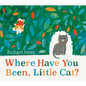 Where Have You Been, Little Cat? - Hardcover