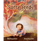 The Sorry Seeds - Hardcover