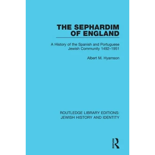 The Sephardim of England: A History of the Spanish and Portuguese Jewish Community 1492-1951 - Paperback