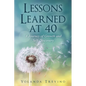Lessons Learned at 40: A Journey of Growth and Self-Discovery - Paperback
