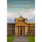 Blenheim Palace: The History and Legacy of the Only Non-Royal Palace in England - Paperback