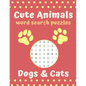 Cute Animal Word Search Puzzles dogs & cats: Cute animal puzzle - Paperback