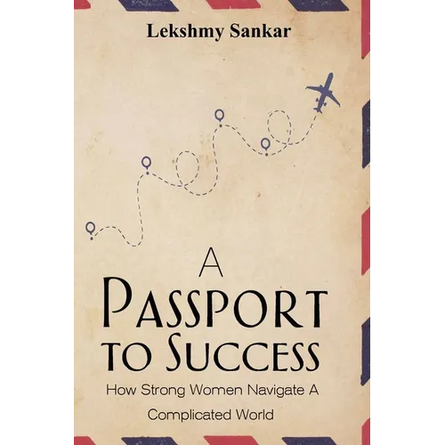 A Passport To Success: How to Navigate the Complicated World as a Woman - Paperback