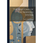 The Anatomy of the Nervous System - Paperback