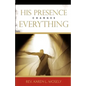 His Presence Changes Everything - Paperback