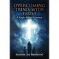 Overcoming Trials With Trust: A Single Mother's Journey - Paperback