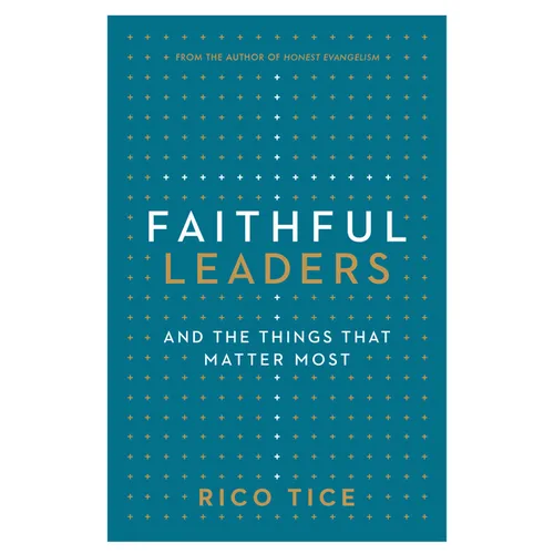 Faithful Leaders: And the Things That Matter Most - Paperback