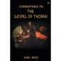 Commentaries On The Gospel Of Thomas: Excerpts from the Marsanne talks - Paperback