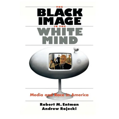 The Black Image in the White Mind: Media and Race in America - Paperback