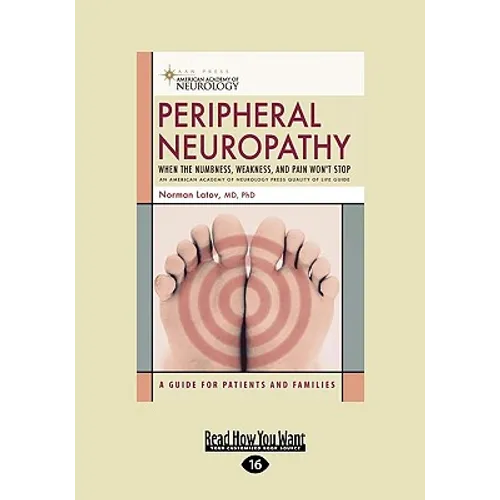 Peripheral Neuropathy: When the Numbness, Weakness, and Pain won't Stop (EasyRead Large Edition) - Paperback