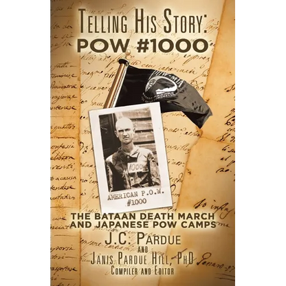 Telling His Story: Pow #1000: The Bataan Death March and Japanese Pow Camps - Paperback