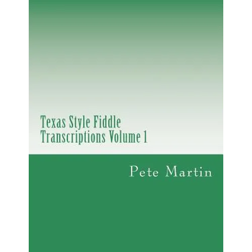 Texas Style Fiddle Transcriptions Volume 1 - Paperback
